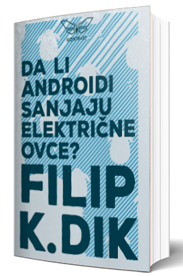 da li androidi sanjaju električne ovce filip k dik