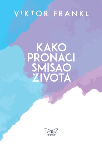 kako pronaći smisao života viktor frankl