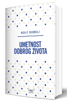 umetnost dobrog života rolf dobeli