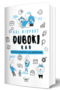 duboki rad kako ostati usredsređen u svetu punom ometanja cal newport