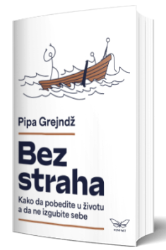 bez straha kako da pobedite u životu a da ne izgubite sebe 